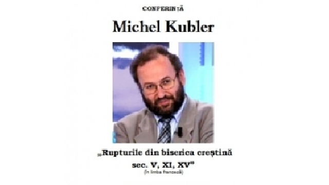 Jurnalistul francez Michel Kubler a susținut o conferință cu temă: ”Rupturile din biserica creștină”