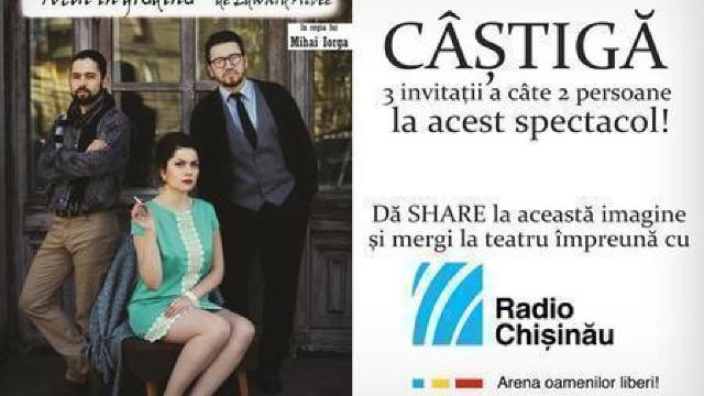 Mergi cu Radio Chișinău la teatru (Concurs)