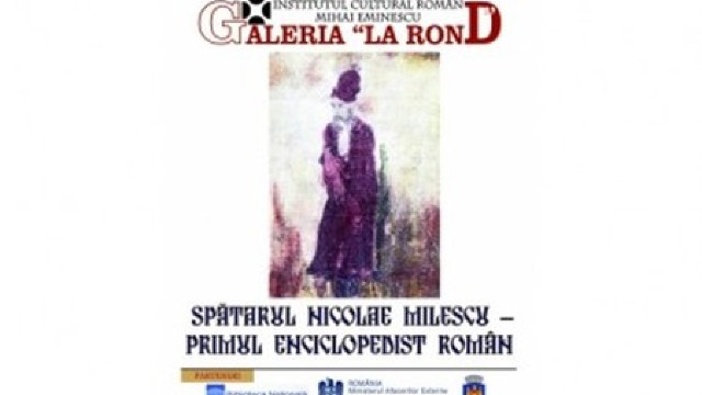 Expoziția ”Spătarul Nicolae Milescu - primul enciclopedist român”