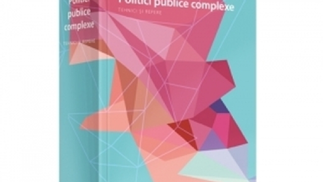 Apariție editorială: Politici publice complexe. Tehnici și repere