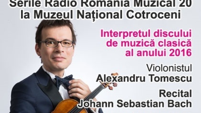Radio România Muzical sărbătorește 20 ani de la înființare printr-un recital susținut de violonistul Alexandru Tomescu