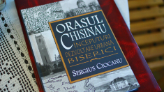 CHIȘINĂU 581 |  Sergius Ciocanu: „Orașul Chișinău. Începuturi, dezvoltare urbană, biserici”