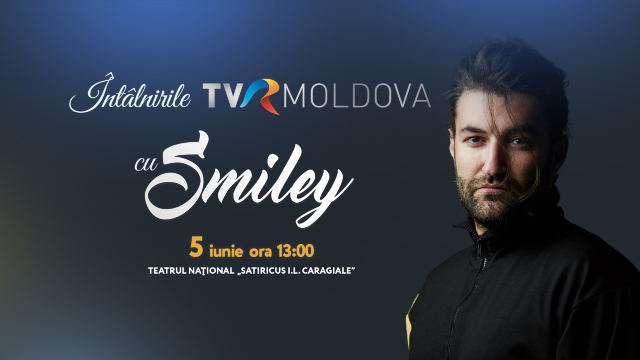 „Întâlnirile TVR Moldova” cu Smiley, la Teatrul Național „Satiricus I.L. Caragiale”