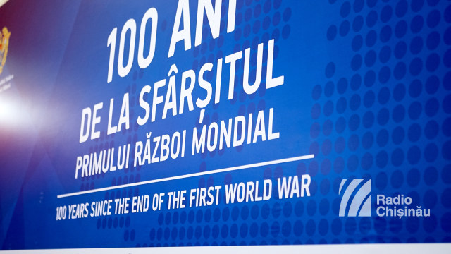 FOTO | Conferința internațională ”100 de ani de la sfârșitul Primului Război Mondial”, la Chișinău. „Sfârșitul războiului a adus o mare împlinire istorică pentru români”