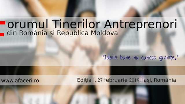 Tinerii antreprenori de pe ambele maluri ale Prutului se întrunesc la Iași în vederea realizării unor proiecte transfrontaliere