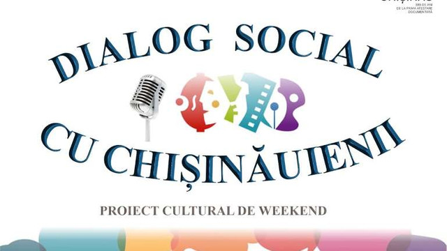 Manifestări cultural-artistice în zilele de week-end în cadrul proiectului „Dialog social cu chișinăuienii”
