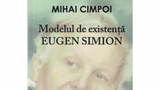 Ești ceea ce citești | Cătălin Bordeianu: „Modelul de existență Eugen Simion” a lui Mihai Cimpoi  - un omagiu, într-o analiză densă, a modelului de existență prin literatură