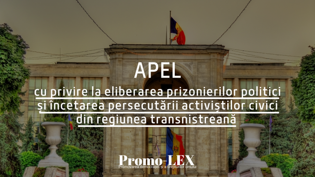 Promo - Lex | APEL cu privire la eliberarea prizonierilor politici și încetarea persecutării activiștilor civici din regiunea transnistreană