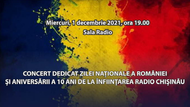 Dublu concert aniversar: Ziua Națională a României și 10 ani de emisie pentru Radio Chișinău. Muzicieni din România și Rep. Moldova reuniți, în premieră, pe scena Sălii Radio
