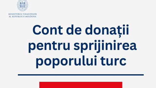 Ministerul Finanțelor a deschis un cont de donații destinate asistenței umanitare pentru susținerea poporului turc