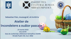 Arta încondeierii ouălor de Paști, program special de ateliere organizat de Institutul Cultural Român „Mihai Eminescu” la Chișinău