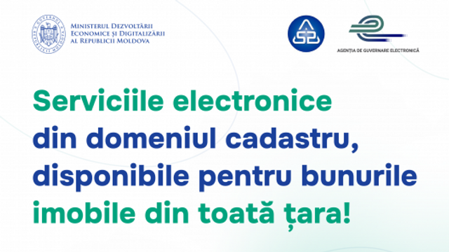 Serviciile electronice din domeniul cadastru, disponibile pentru bunurile imobile din toată R. Moldova