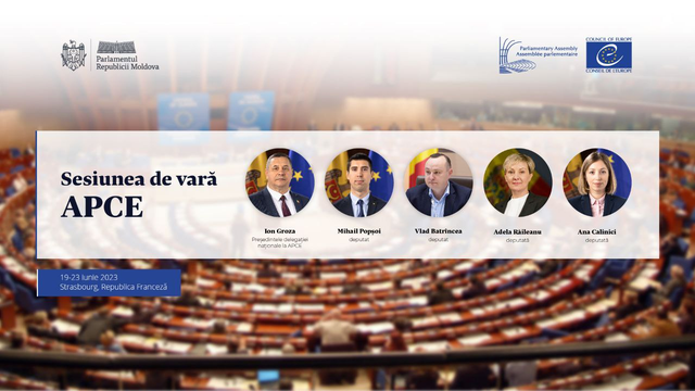 La Strasbourg începe luni, 19 iunie, sesiunea de vară a APCE la care participă și o delegație a Parlamentului de la Chișinău 