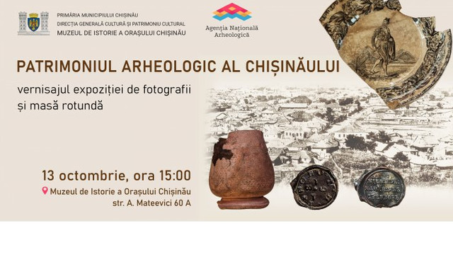 În ajunul hramului Chișinăului va fi vernisată o expoziție dedicată patrimoniului arheologic al orașului
