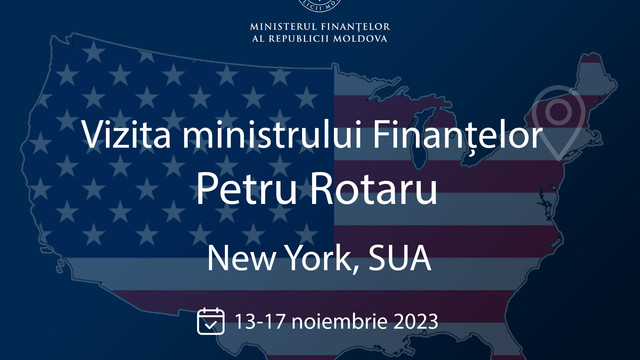 Ministrul Finanțelor Petru Rotaru efectuează o vizită de lucru în SUA