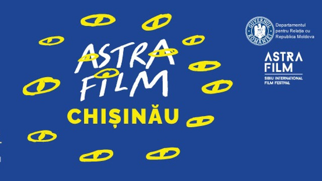 Astra Film revine la Chișinău cu filme aclamate la festivalul de la Sibiu