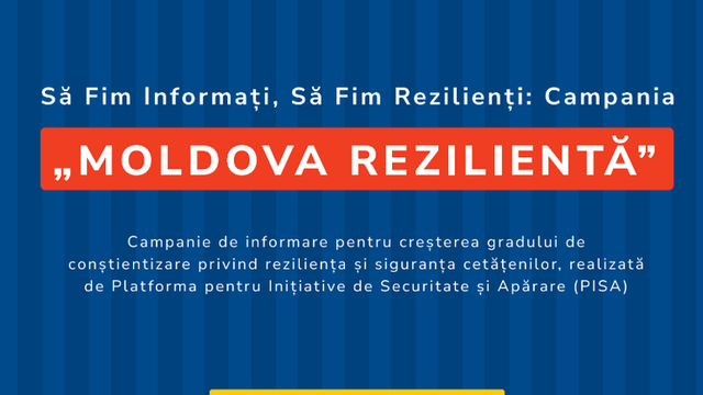 „Moldova Rezilientă” - campanie de informare, lansată de Platforma pentru Inițiative de Securitate și Apărare