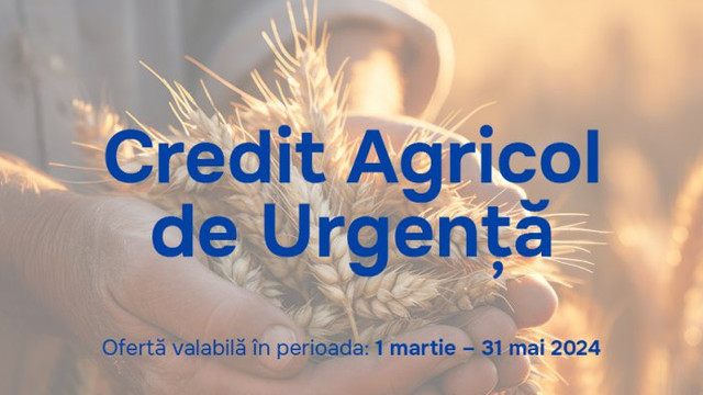 Au fost aprobate primele cereri depuse prin intermediul noului program „Credit Agricol de Urgență”