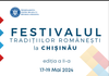 Astăzi începe cea de a doua ediție a Festivalului Tradițiilor Românești la Chișinău