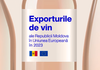 Exportul de vinuri din R. Moldova în UE a atins valoarea de 60,2 milioane de dolari, în 2023. România conduce detașat în topul destinațiilor de export