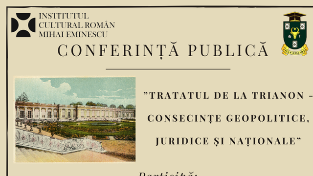 Conferința publică  ”Tratatul de la Trianon - consecințe geopolitice, juridice și naționale”, organizată pe 4 iunie de ICR Mihai Eminescu la Chișinău