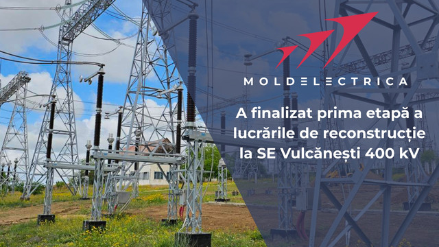 A fost finalizată  prima etapă a lucrărilor de reconstrucție a Stației Electrice Vulcănești 