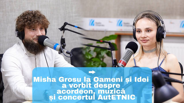 OAMENI ȘI IDEI | Misha Grosu: „Nu acordeonul face muzica, sunetul care vine din interior este de fapt VOCEA muzicianului” (Video)