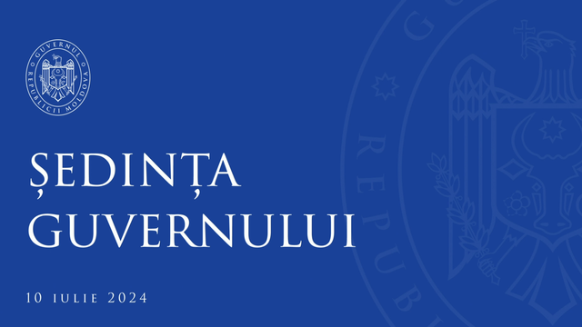 LIVE | Ședința Guvernului Republicii Moldova din 10 iulie 2024