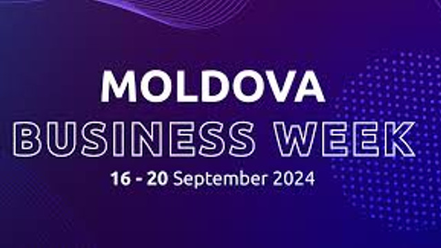 Moldova Business Week 2024 - „Republica Moldova – următoarea ta destinație pentru investiții”
