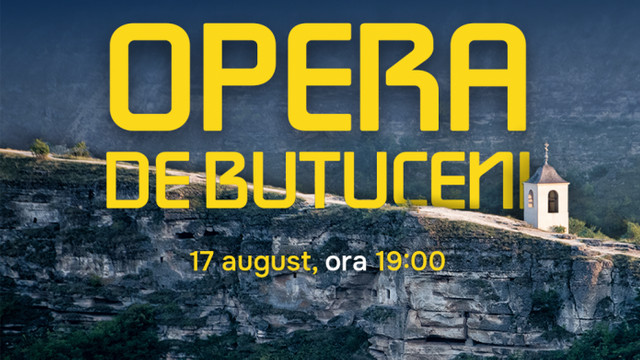 Orheiul Vechi va găzdui „Opera de Butuceni”. Zeci de muzicieni vor interpreta partituri din opere celebre sub bagheta unui renumit dirijor austriac