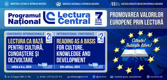 Promovarea valorilor europene prin lectură | BNRM a găzduit Conferința Internațională „Lectura ca bază pentru cultură, cunoaștere și dezvoltare”