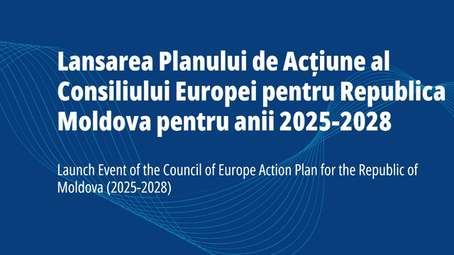 LIVE | Lansarea oficială a Planului de Acțiune al Consiliului Europei pentru Republica Moldova (2025-2028)