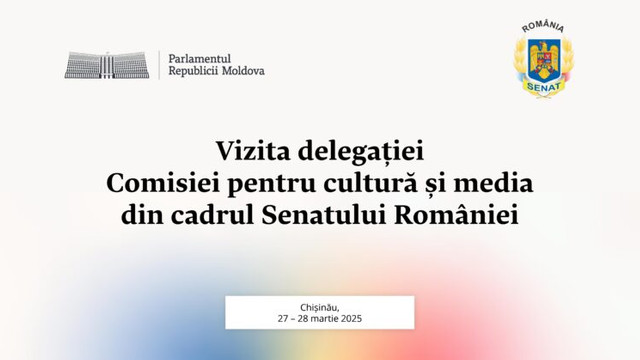 O delegație a Comisiei pentru cultură și media din Senatul României va efectua o vizită la Chișinău