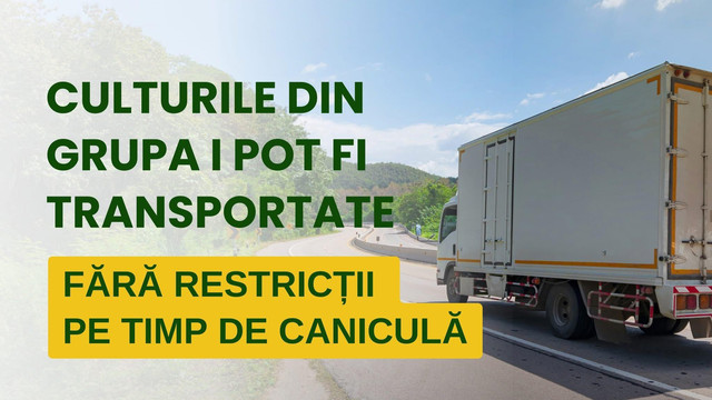 Camioanele care transportă produse agricole pot circula fără restricții în zilele caniculare Camioanele care transportă produse agricole pot circula fără restricții în zilele caniculare