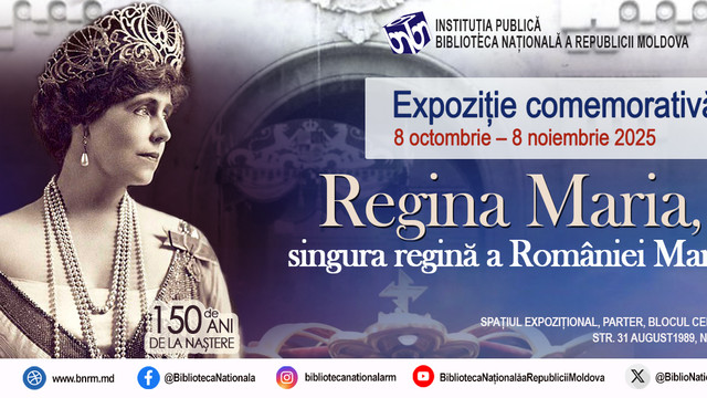 Biblioteca Națională a Republicii Moldova organizează o expoziție dedicată Reginei Maria, la 150 de ani de la naștere Biblioteca Națională a Republicii Moldova organizează o expoziție dedicată Reginei Maria, la 150 de ani de la naștere