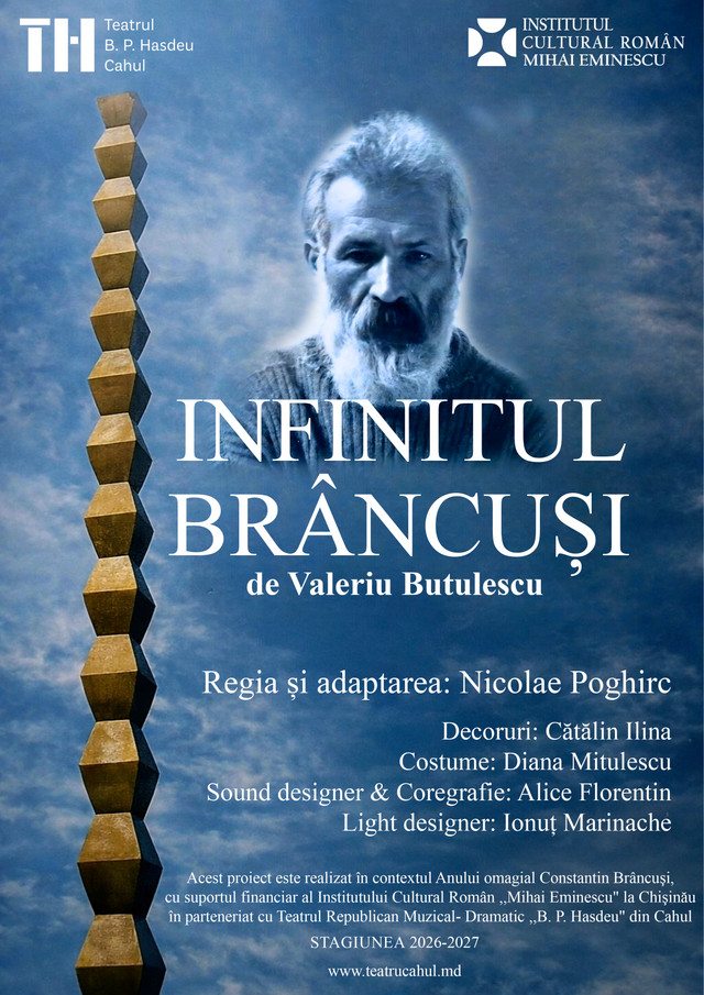 ICR „Mihai Eminescu” sprijină realizarea spectacolului-eseu „Infinitul Brâncuși” la Teatrul „B. P. Haadeu” din Cahul