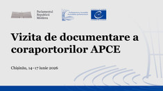 Coraportorii APCE efectuează o vizită de documentare în Republica Moldova

